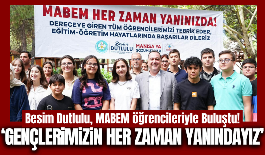 Besim Dutlulu, MABEM öğrencileriyle bir araya geldi!