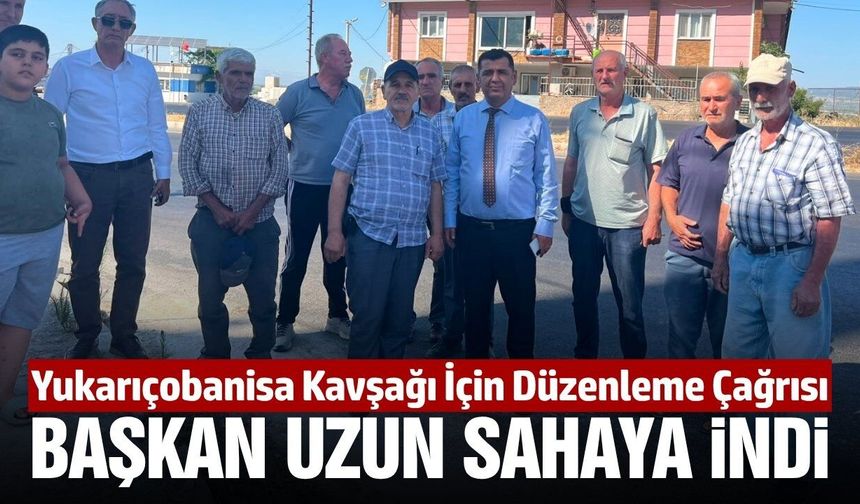 CHP İl Başkanı Uzun'dan Yukarıçobanisa Kavşağı İçin Düzenleme Çağrısı