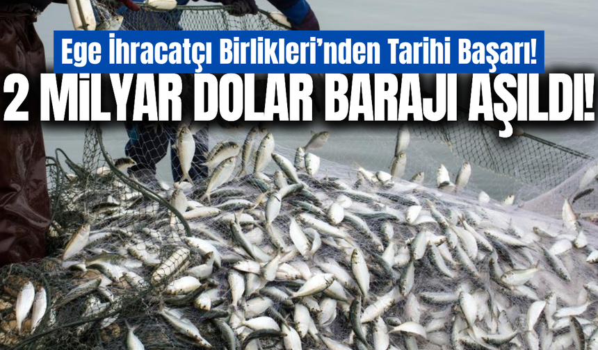 Ege Su Ürünleri ve Hayvansal Mamuller İhracatçılarından tarihi başarı!