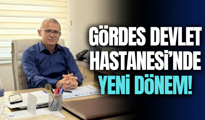 Gördes Devlet Hastanesi'nde Fatih Evcimen göreve başladı