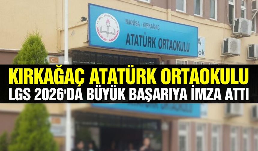 Kırkağaç Atatürk Ortaokulu'ndan LGS Başarısı