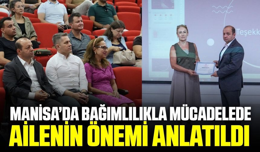 Manisa’da bağımlılıkla mücadelede "Aile" vurgusu