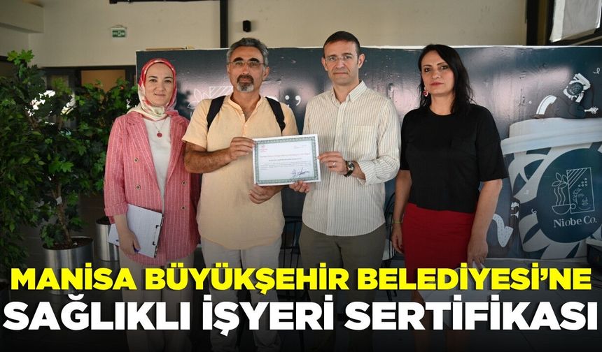 Büyükşehir Belediyesi'ne Sağlıklı İşyeri" sertifikası