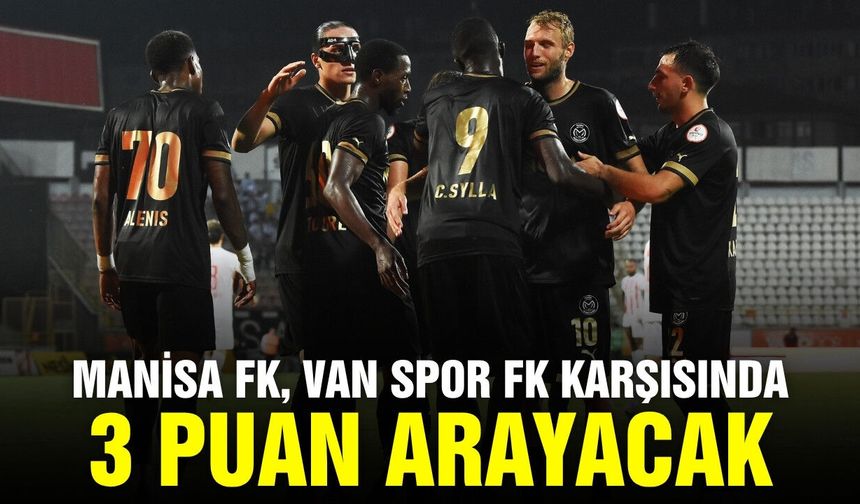 Manisa Futbol Kulübü, Van Spor FK ile karşılaşacak