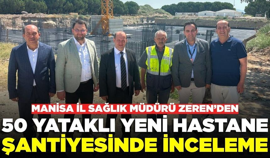İl Müdürü Zeren'den Saruhanlı'ya saha ziyareti