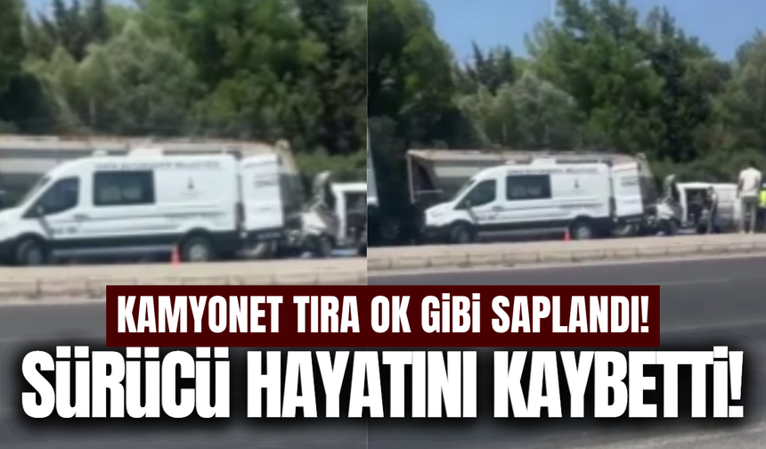 Manisa-İzmir yolunda tıra arkadan çarpan kamyonetin sürücüsü öldü