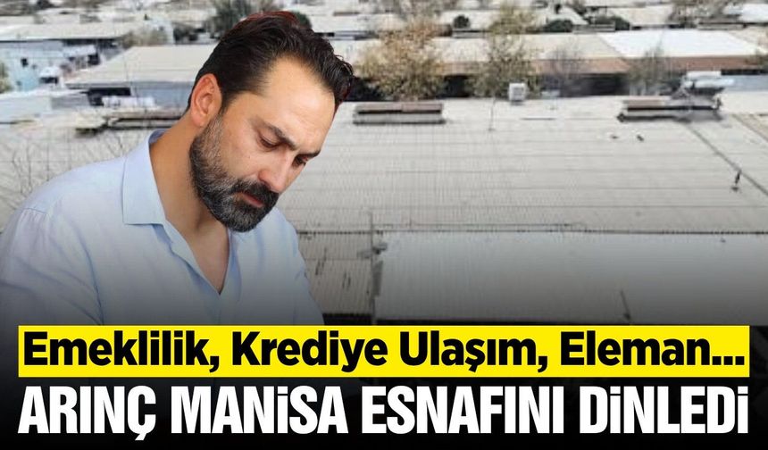 Manisa sanayisinde gündem yoğun: Arınç talepleri dinledi
