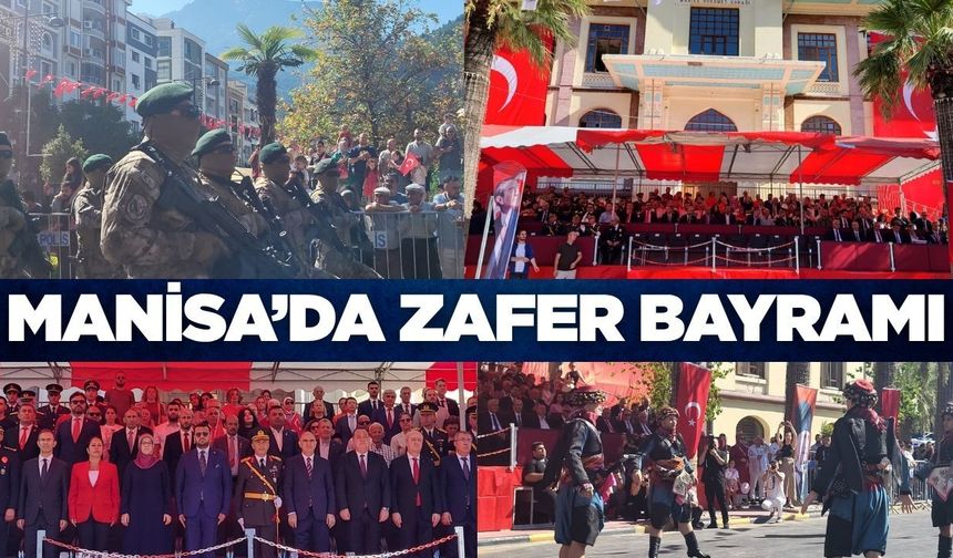 Manisa’da 30 Ağustos Zafer Bayramı Coşkuyla Kutlandı