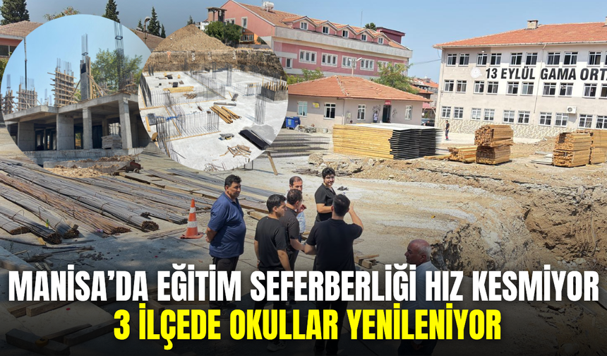 Manisa’da okullar bir bir yenileniyor: Eğitim yatırımlarında yoğun mesai