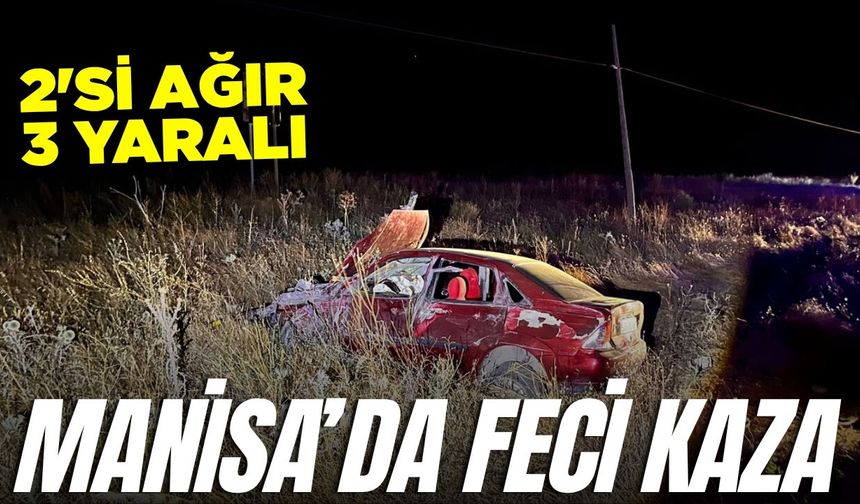 Manisa'da otomobil şarampole savruldu: 2'si ağır, 3 yaralı!