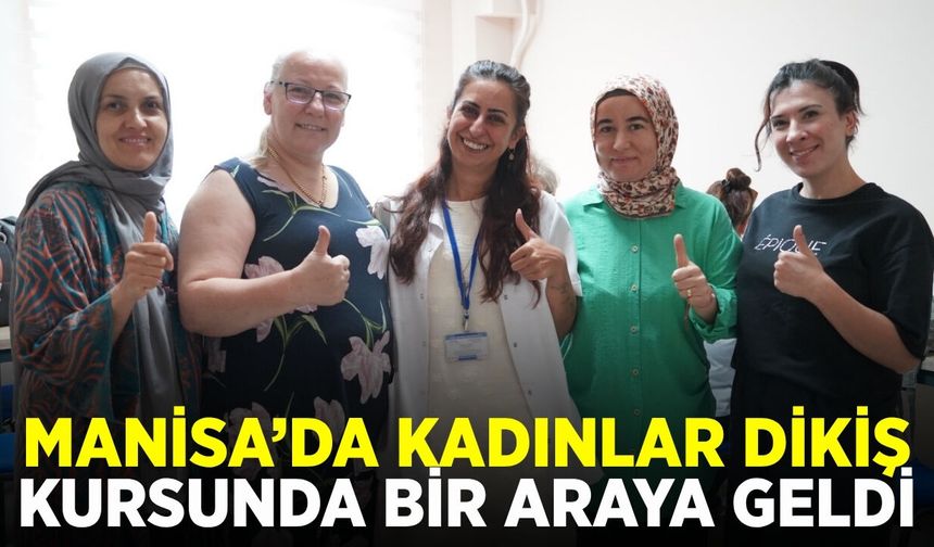 Yunusemre'de kadınlar üretime destek oluyor!