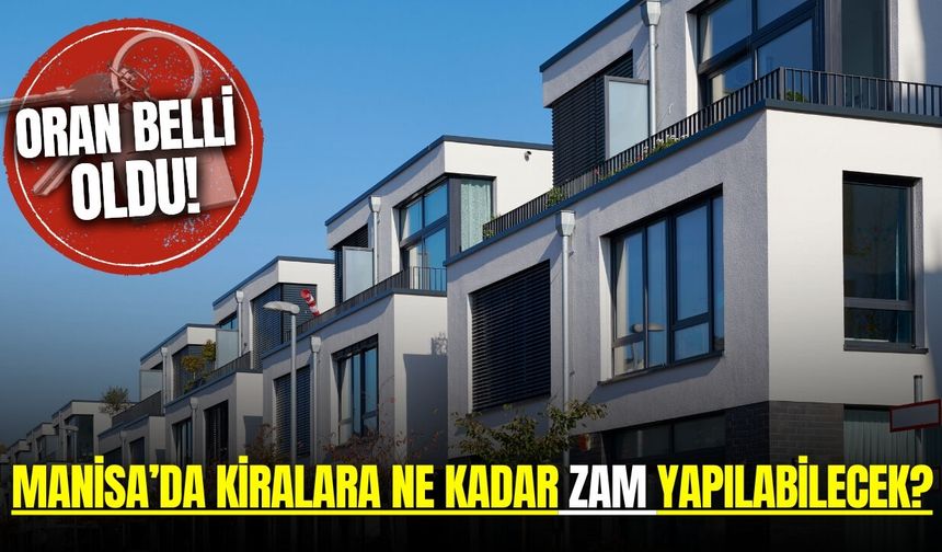 Manisalıların beklediği haber: Oran belli oldu