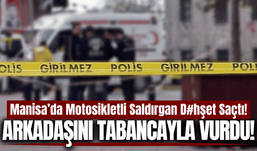 Manisa'da sokak ortasında silahlı kavga: 1 ağır yaralı