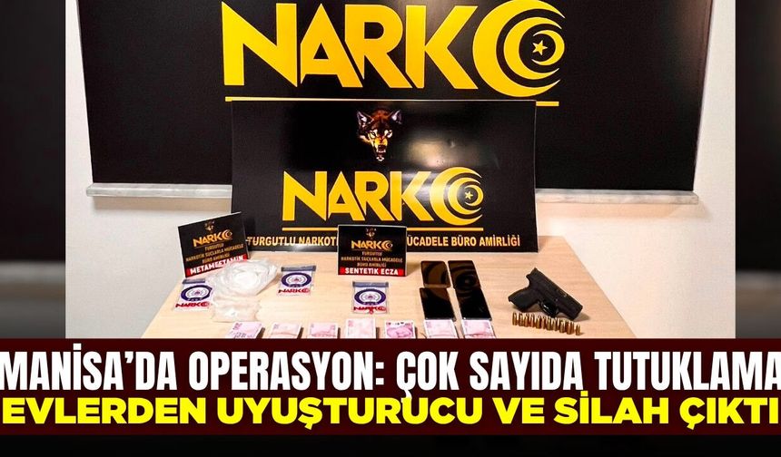 Manisa'da uyuşturucu operasyonu: Çok sayıda tutuklama
