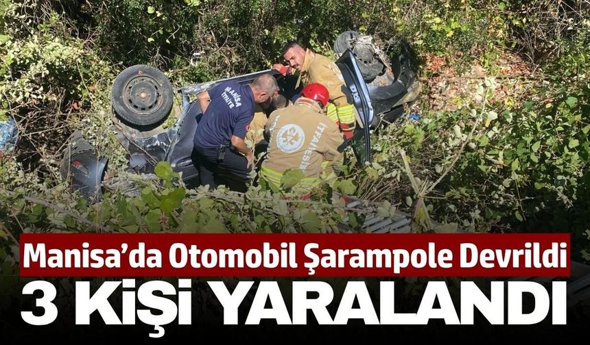 Manisa'da otomobil şarampole devrildi! Yaralılar var