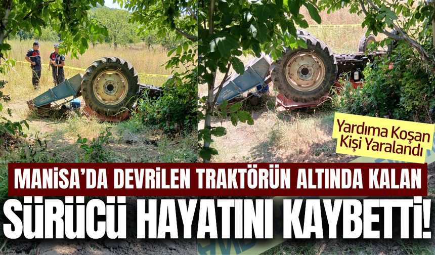 Manisa'da traktör devrildi: 1 ölü, 1 yaralı