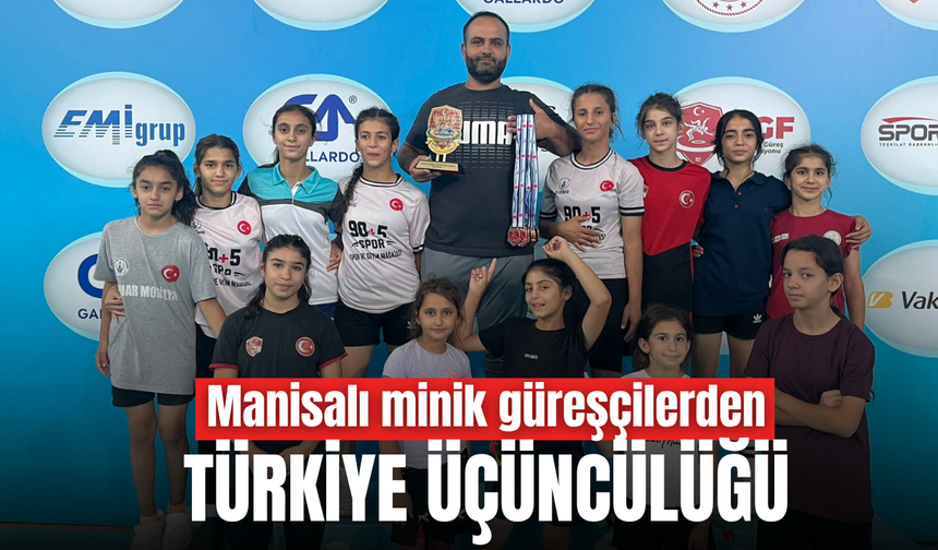 Manisalı minik güreşçiler Türkiye üçüncüsü oldu