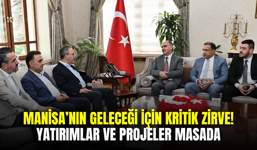 Vali Özkan, Kasapoğlu ve Baybatur ile Manisa’nın yatırımlarını görüştü