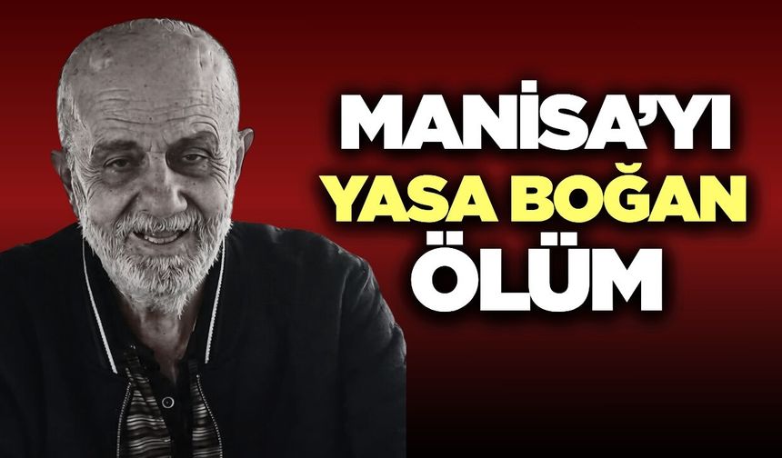 Manisa esnafının acı kaybı!