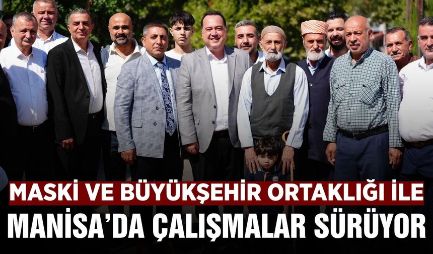 Manisa'da mahallelerin sorunları sahada çözülüyor