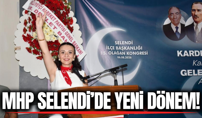 MHP'nin Manisa İlçe Kongreleri Selendi'den Başladı