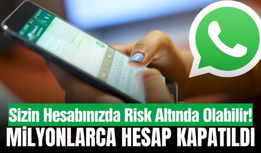 Milyonlarca Whatsapp hesabı kapatıldı! İşte nedenleri