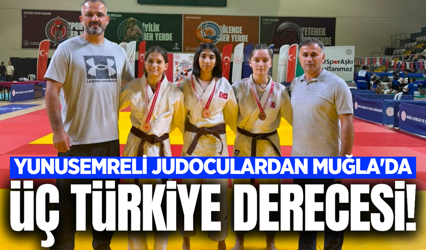 Muğla'da Yunusmere rüzgarı! 3 judocu Türkiye üçüncüsü