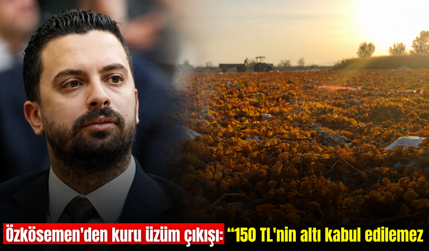 Yeni Parti'den kuru üzüm çağrısı: “150 TL’nin altı kabul edilemez”