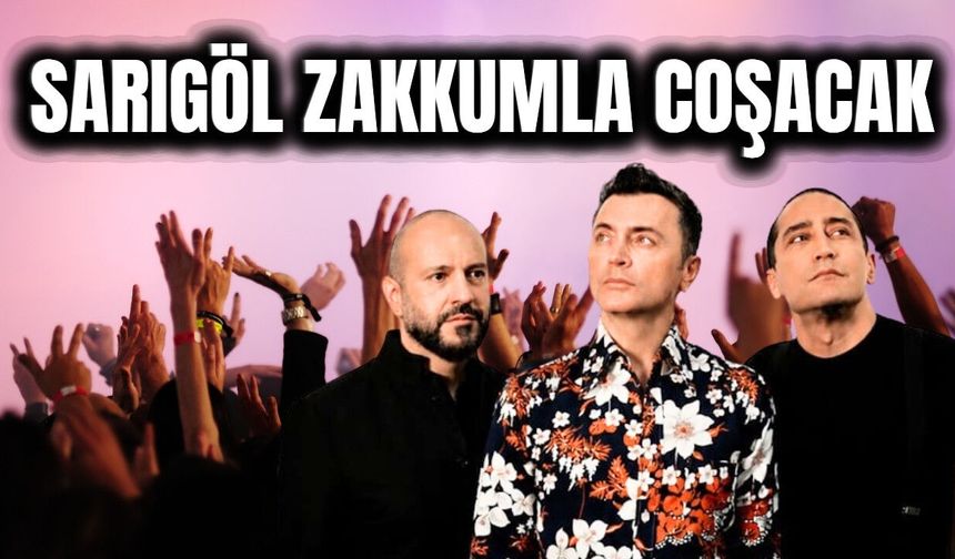 Sarıgöl’ün Kurtuluşu Zakkum Konseriyle Kutlanacak