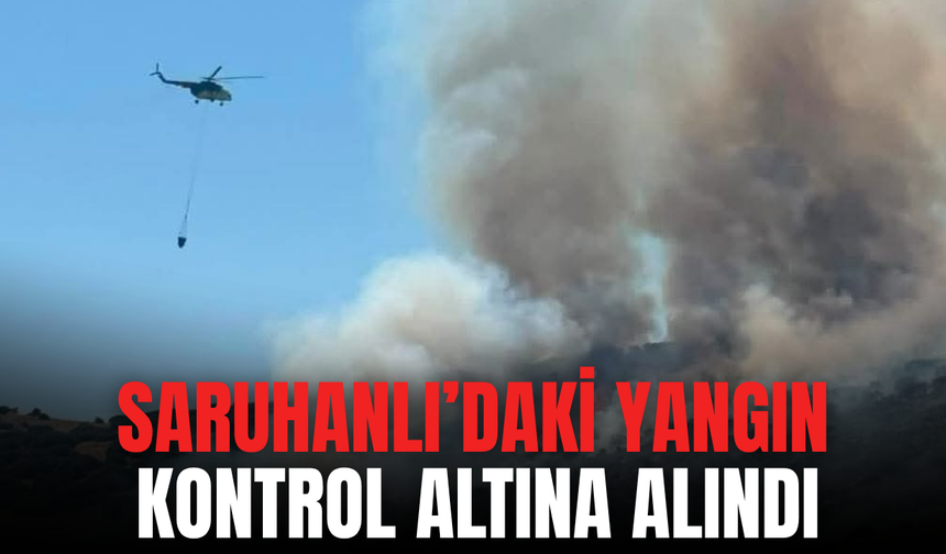 Manisa'nın Saruhanlı ilçesindeki yangın kontrol altına alındı