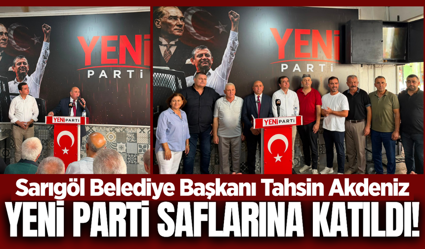 Tahsin Akdeniz ve Meclis Üyeleri YENİ Parti’ye Katıldı!