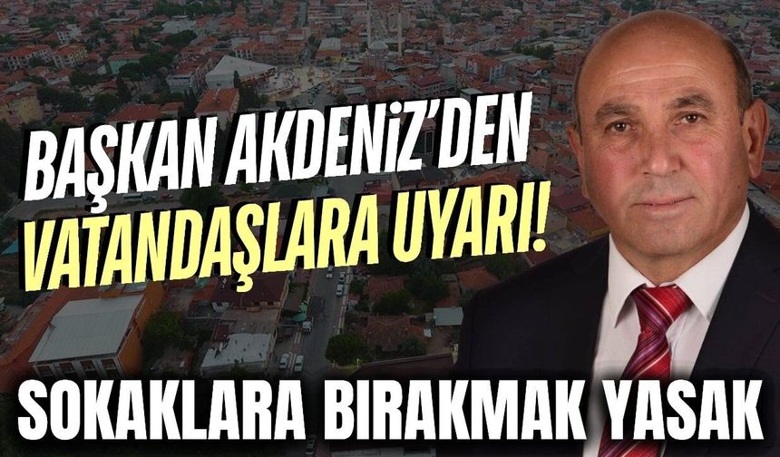 Tahsin Akdeniz'den Sarıgöllü vatandaşlara kritik uyarı