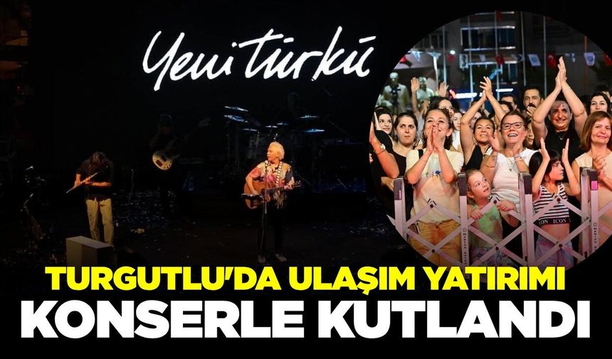 Turgutlu'da "Yeni Türkü" rüzgarı esti