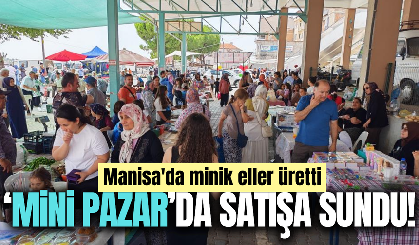 Türkiye'de bir ilk: İlçede minik girişimciler pazar yeri kurdu