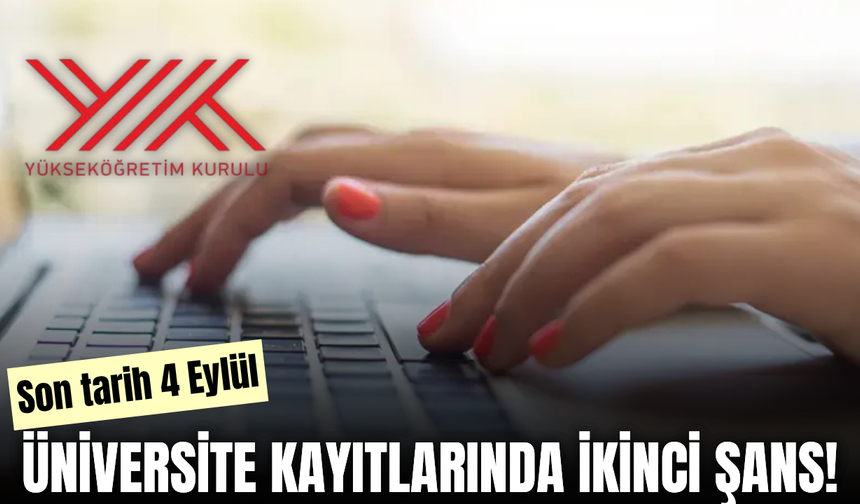 Üniversite Kayıtlarında Son Gün! Mazeret Kaydı İçin Tarihler Belli Oldu