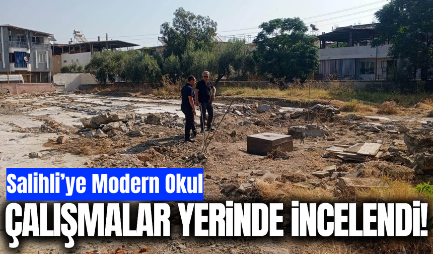 Yık-Yap" projesi kapsamında Salihli’ye modern okul!