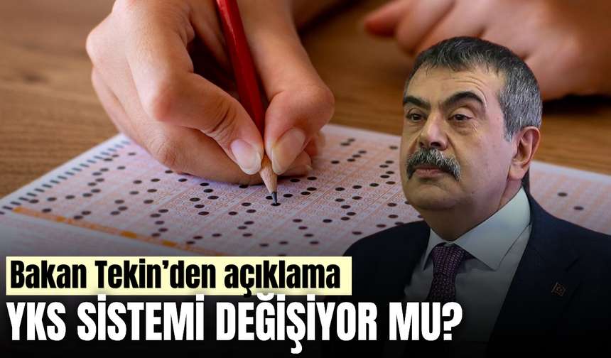 Bakan Tekin’den YKS açıklaması: Sınav sisteminde değişiklik yok