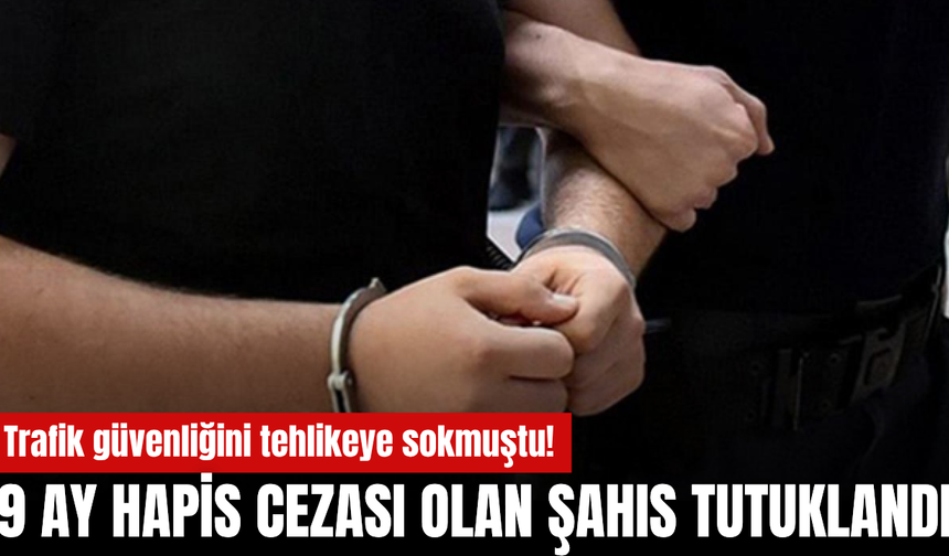 Trafik Güvenliğini Tehlikeye Sokmuştu! Turgutlu Polisinden Kaçamadı: 9 Ay Hapis Cezası Olan Şahıs Tutuklandı