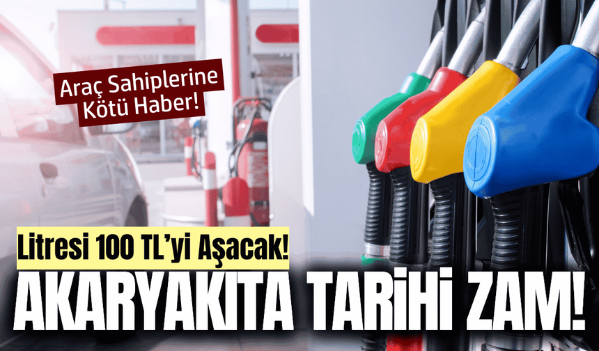 Litresi 100 TL'yi aşacak: Akaryakıta dev zam kapıda!