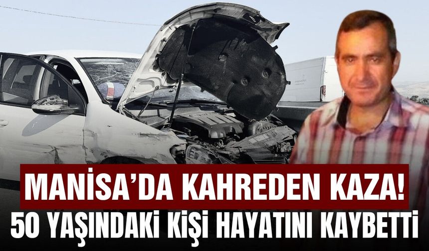 Alaşehir'de kahreden kaza! 50 yaşındaki güvenlik görevlisi hayatını kaybetti