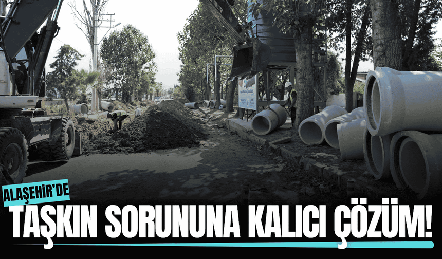 Alaşehir'de yıllardır süren soruna kalıcı çözüm!