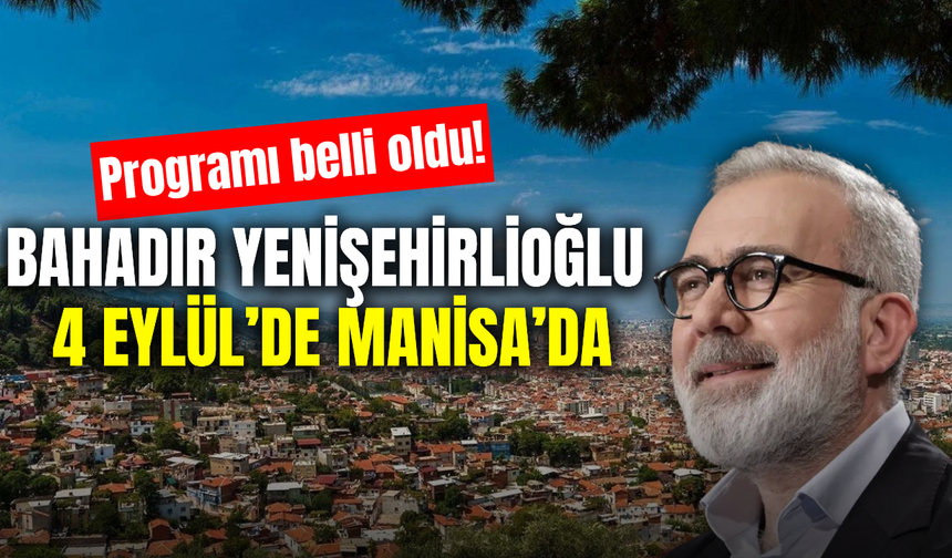 AK Parti Grup Başkanvekili Bahadır Yenişehirlioğlu’nun Manisa programı belli oldu