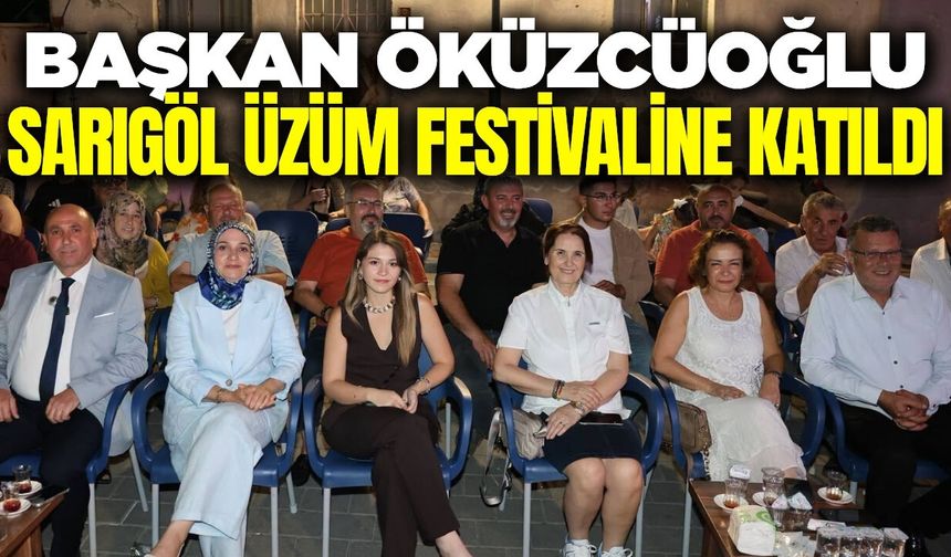 Başkan Öküzcüoğlu Sarıgöl Üzüm Festivali’ne katıldı