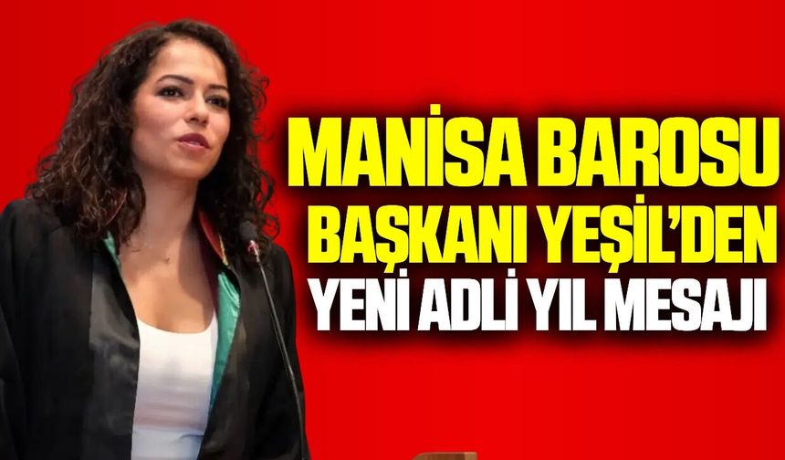 Manisa Barosu’ndan adli yıl açılışına özel mesaj!