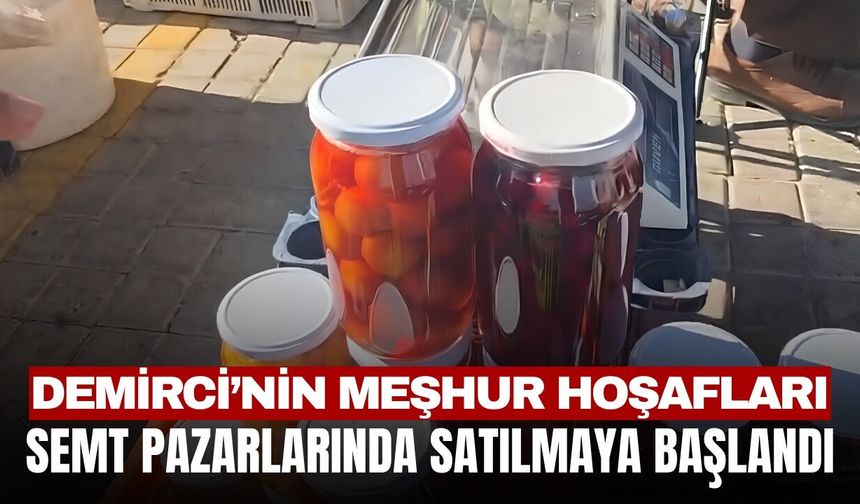 Demirci Semt Pazarı’nda Dikkat Çeken Ürün: Meşhur Hoşaflar Tezgahlarda