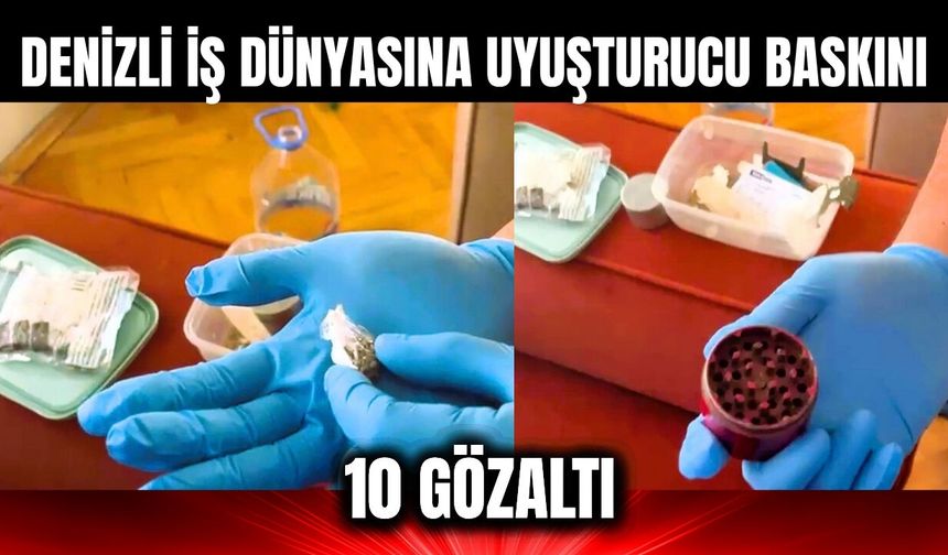 Denizli iş dünyasına uyuşturucu baskını