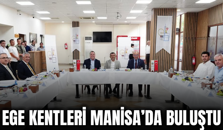 Ege kentleri ortak akıl için buluştu: İş birliği masaya yatırıldı