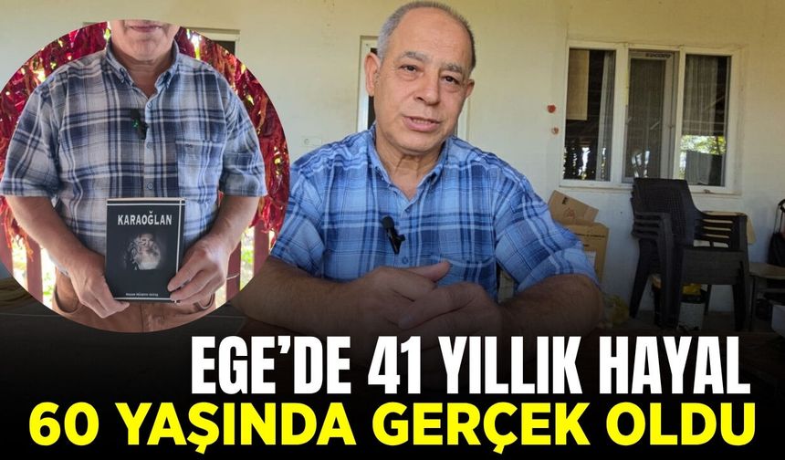 Ege'de 41 yıllık hayal gerçek oldu