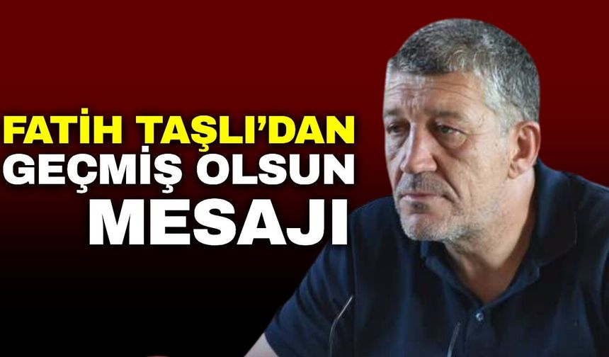 Fatih Taşlı'dan Cıllı'ya destek mesajı