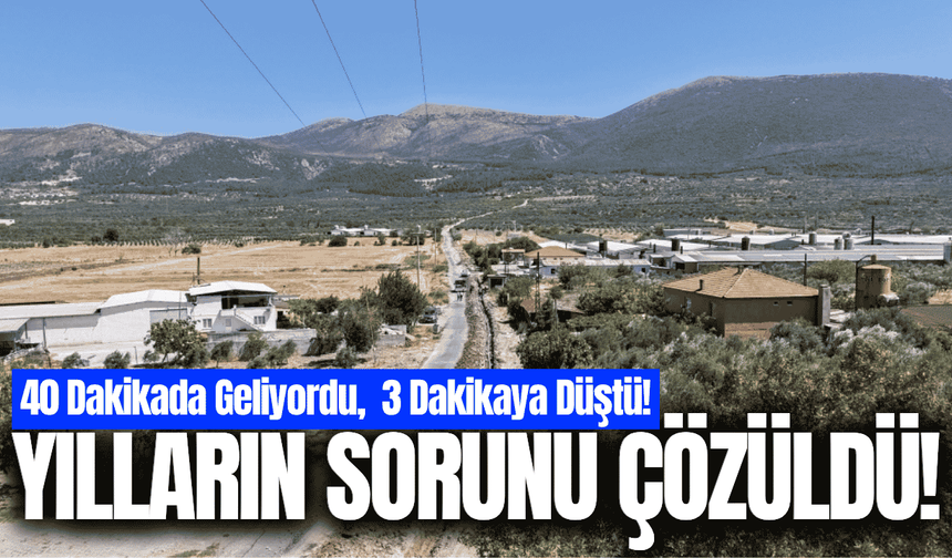 İlçenin 30 yıllık sorunu tarihe karıştı!